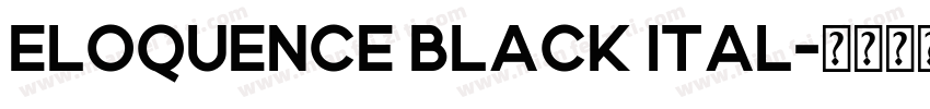 Eloquence Black Ital字体转换